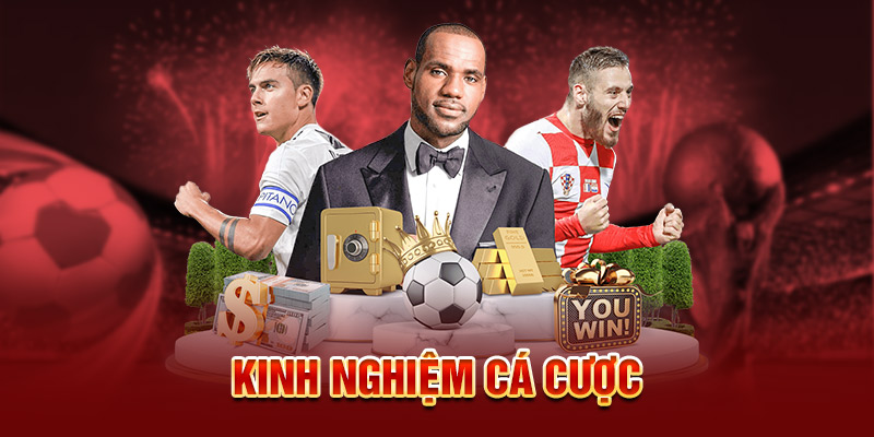 Kinh nghiệm cá cược