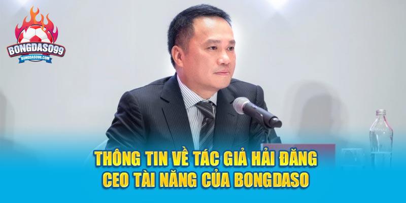 Thông tin về tác giả Hải Đăng - CEO tài năng của Bongdaso