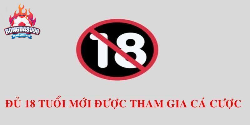 Chơi có trách nhiệm tức là đủ tuổi mới được tham gia cá cược